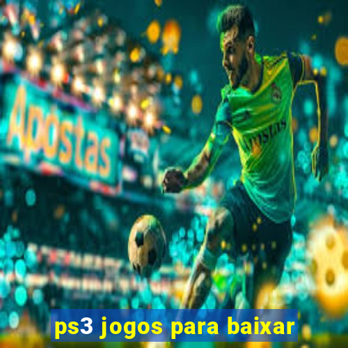 ps3 jogos para baixar